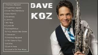 The Best of Dave Koz - Dave Koz's Greatest Hits Full Album