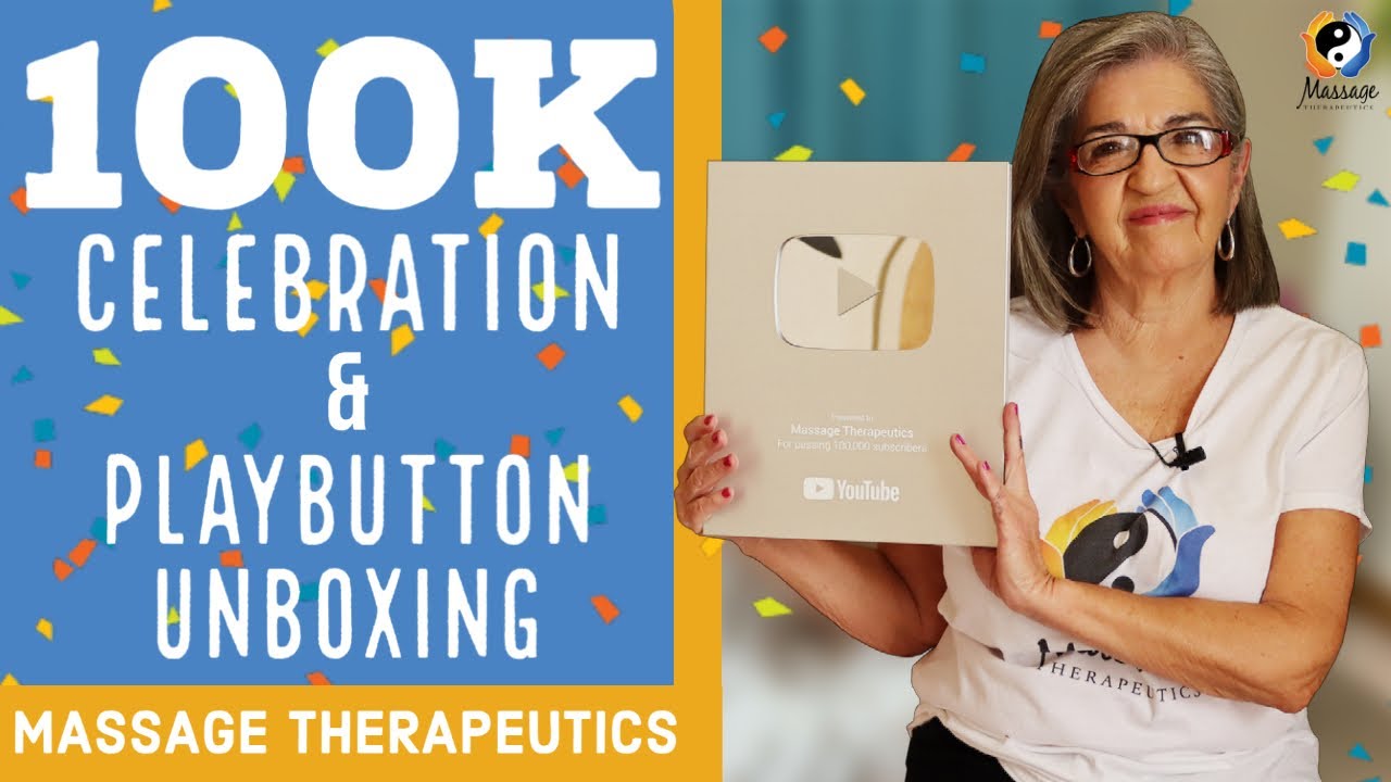 100K Celebration! Play Button Unboxing Massage Therapeutics YouTube