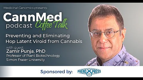 Preventing and Eliminating Hop Latent Viroid from Cannabis with Zamir Punja, PhD