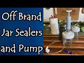 Trying Out Off Brand Jar Sealers and Hand Pump