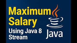 Java 8 Interview Question - Stream API | Find Maximum Salary