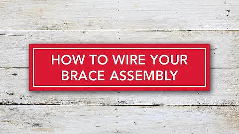 How to wire your brace assembly