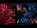 Dil vs Fire 🔥❤️ – Hindi Rap x Romantic Song | Love or War? 😳