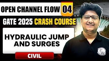 Open Channel Flow 04 | Hydraulic Jump and Surges | Civil Engineering | GATE 2025 Crash Course