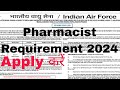Indian Air Force Pharmacist Requirement 2024