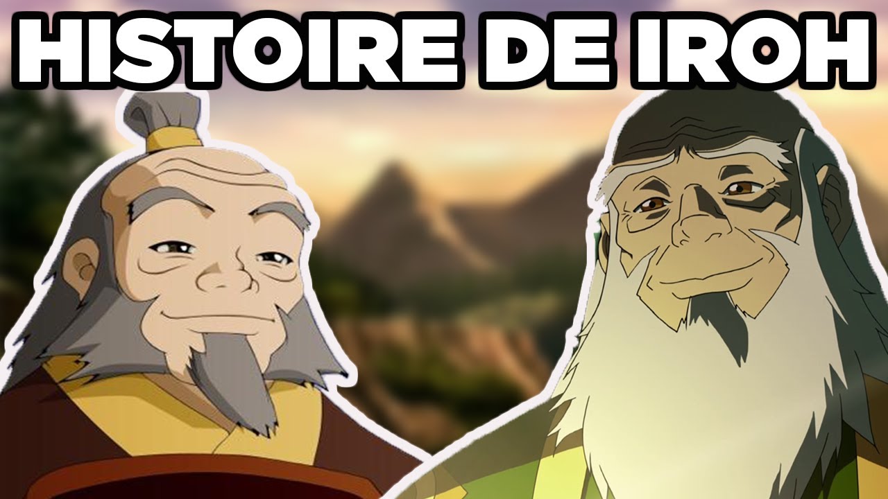 l'Histoire de Iroh (Avatar)