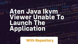 aten java ikvm viewer unable to launch the application