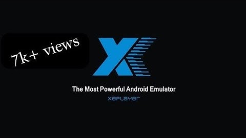 How to install best android emulater for your PC Window 7/8/8.1/10 Xeplayer