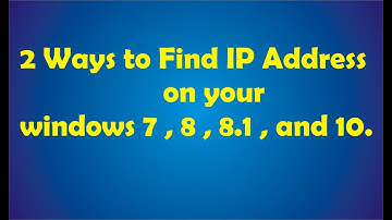 2 Easy ways to Find IP address on your windows 7,windows 8,windows 8.1,windows 10.