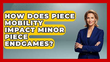 How Does Piece Mobility Impact Minor Piece Endgames? - The Chess Codex