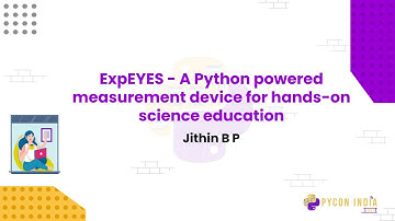 Talk: ExpEYES  - A Python powered measurement device for hands-on science education - Jithin B P