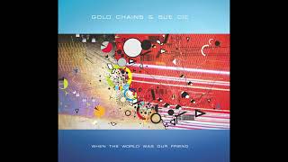Gold Chains &amp; Sue Cie - No Tomorrow