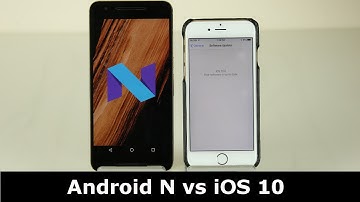 iOS 10 vs Android N 7.0 Nougat: Side by Side Comparison