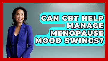 Can CBT Help Manage Menopause Mood Swings? - Menopause Support Network