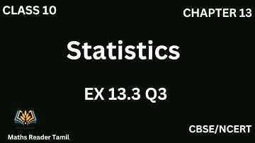 Ex 13.3 Q3 |Statistics- Chapter 13|Class 10 Maths in tamil| CBSE Maths|NCERT