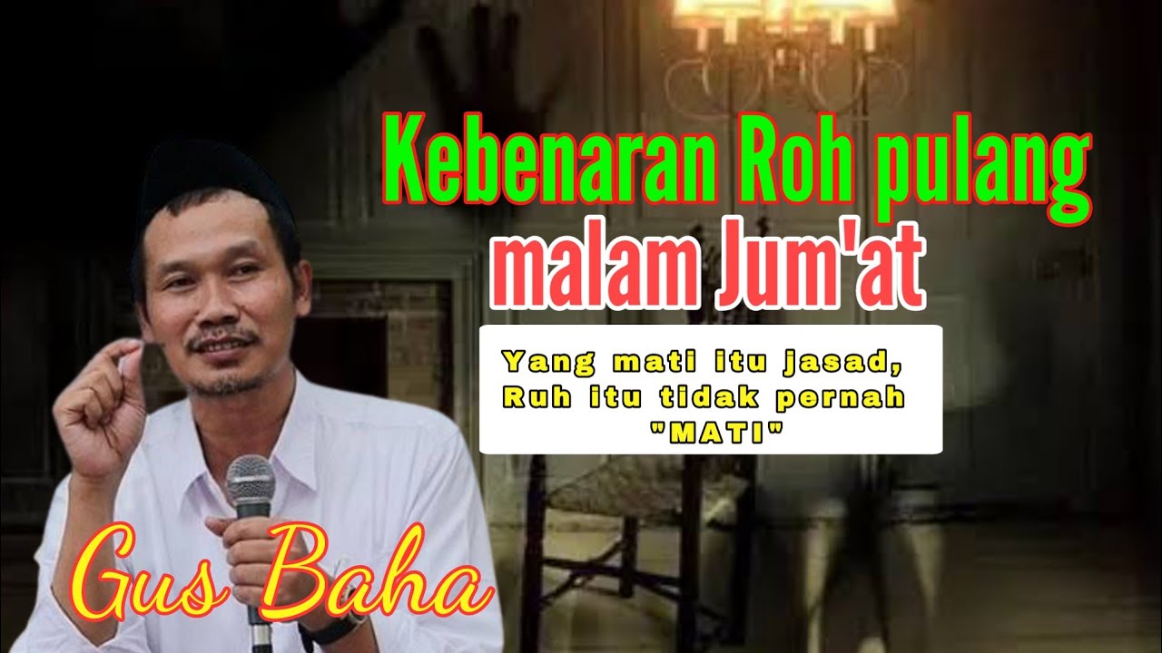Malam Jumat Ahli kubur pulang Kerumah - Apa benar .?? - Gus Baha - YouTube