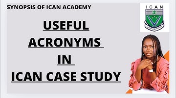 USEFUL ACRONYMS IN ICAN CASE STUDY