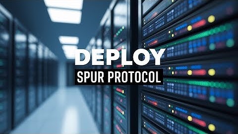 HOW TO DEPLOY SPUR PROTOCOL POG