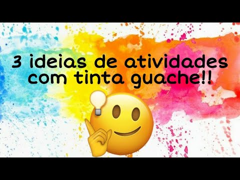 3 IDEIAS DE ATIVIDADES COM TINTA GUACHE PARA FAZER COM AS CRIANÇAS EM CASA