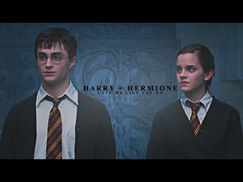 Hermione & Harry || Love Me Like You Do