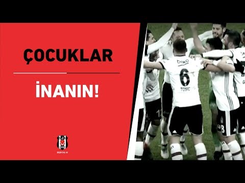 Çocuklar inanın, inanın çocuklar