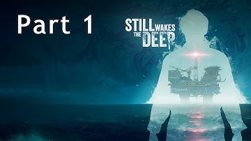 Still Wakes The Deep Full Story Walkthrough - Part 1 - No Commentary