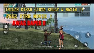AWAS JANGAN BAPER !! INILAH KISAH CINTA KELLY & MAXIM DARI AWAL HINGGA AKHIR - FREE FIRE MOVIE