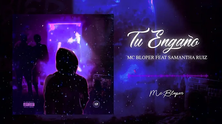 10 - Mc Bloper Feat Samantha Ruiz - Tu Engao