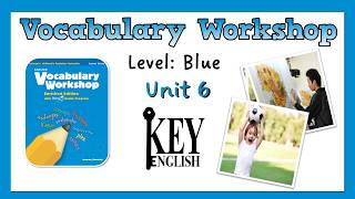 Unit 6 - Vocabulary Workshop Blue