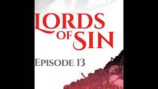 Lords of Sin || Episode 13: "Race Against Time"