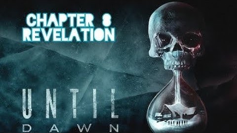 Until Dawn [Chapter 8 Revelation] Gameplay Walktrough (No Commentary)