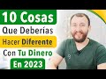 10 Cosas Que Deberías Hacer DIFERENTE Con Tu Dinero En 2023