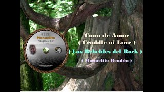 Cuna de Amor - Los Rebeldes del Rock (Lyrics) Manuelito Rendón - MR91131-08 Resimi