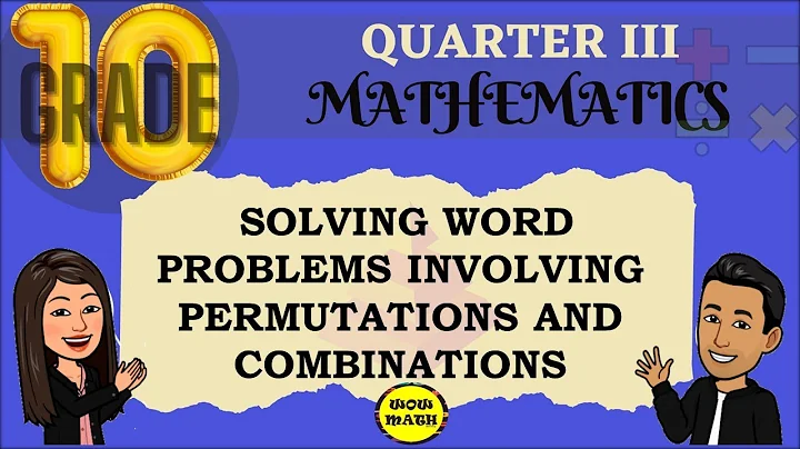 SOLVING WORD PROBLEMS INVOLVING PERMUTATIONS AND COMBINATIONS || GRADE 10 MATHEMATICS Q3