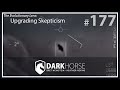 Bret and Heather 177th DarkHorse Podcast Livestream: Upgrading Skepticism