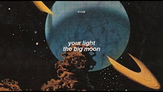 the big moon - your light [español]