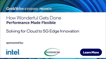 Solving for Cloud to 5G Edge Innovation, sponsored by Intel and Supermicro (Trailer)