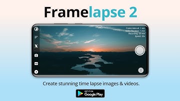Framelapse 2: Time Lapse Camera | Android App on Google Play Store