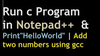 How to run c program in Notepad++