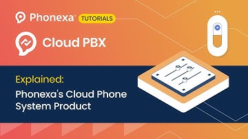 Cloud PBX Explained: Phonexa