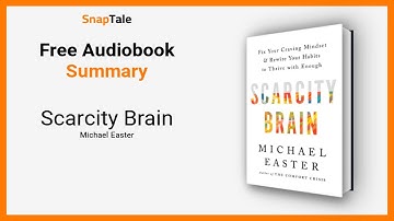 Scarcity Brain by Michael Easter: 13 Minute Summary