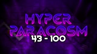 Hyper Paracosm 43-100 (Extreme Demon, Progress #1) By Endlevel & More | Geometry Dash