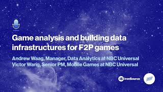Game Analysis and Building the Right Data Infrastructure for F2P Games | Andrew Waag and Victor Wang