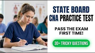 Pass Your 2026 CNA State Board Exam On Your First Attempt - Full Prep Guide