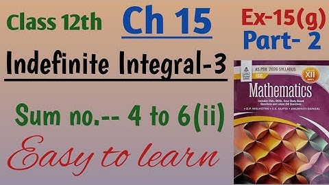 Isc math class 12 integration| indefinite Integral-3 ch 15 ex 15g sum no 4 to 6(ii)| book by SChand 