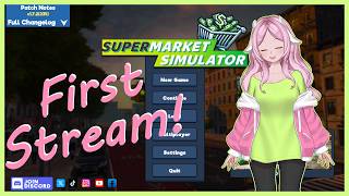 Vtuber Model Reveal and Supermooket Opening! - Supermarket Simulator Part 1