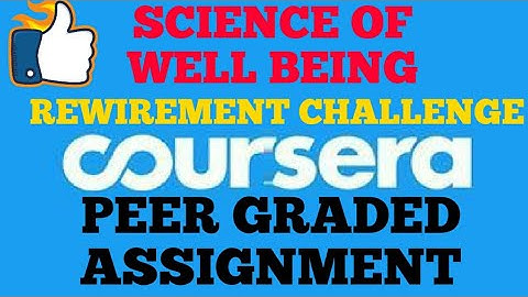 WEEK 10(PEER GRADED)||SCIENCE OF WELL BEING||COURSERA
