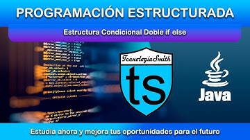 Programación Estructurada: Estructura Condicional Doble if else
