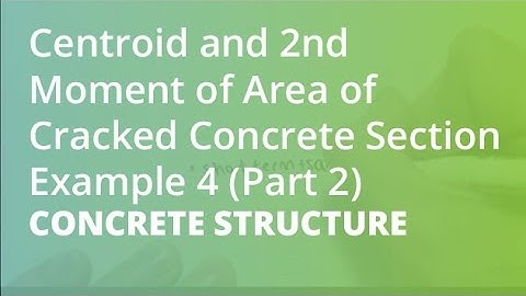 Centroid and 2nd Moment of Area of Cracked Concrete Section Example 4 (Part 2) | Concrete Structure