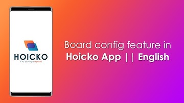 How to use Board Config Feature in Hoicko App || English